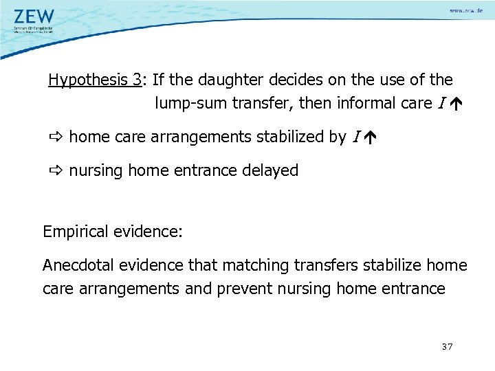 Hypothesis 3: If the daughter decides on the use of the lump-sum transfer, then