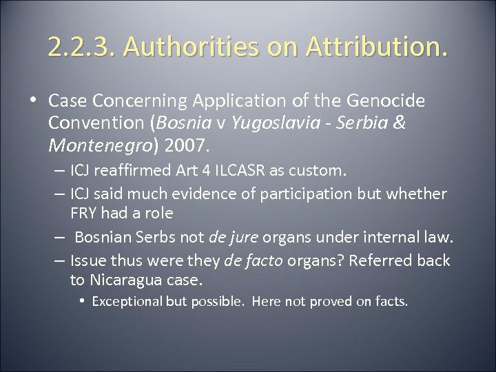 2. 2. 3. Authorities on Attribution. • Case Concerning Application of the Genocide Convention