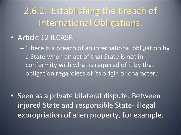 2. 6. 2. Establishing the Breach of International Obligations. • Article 12 ILCASR –