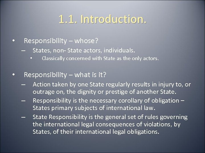 1. 1. Introduction. • Responsibility – whose? States, non- State actors, individuals. – •