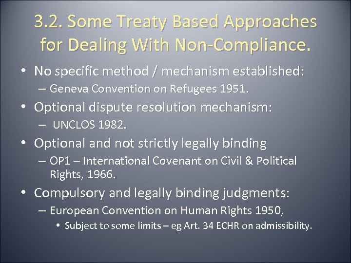 3. 2. Some Treaty Based Approaches for Dealing With Non-Compliance. • No specific method