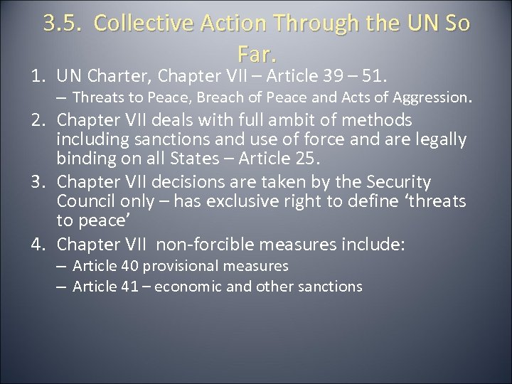 3. 5. Collective Action Through the UN So Far. 1. UN Charter, Chapter VII