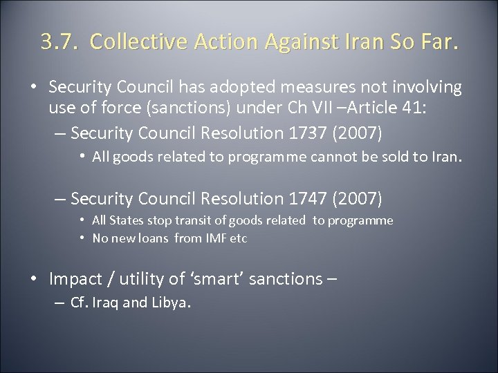 3. 7. Collective Action Against Iran So Far. • Security Council has adopted measures