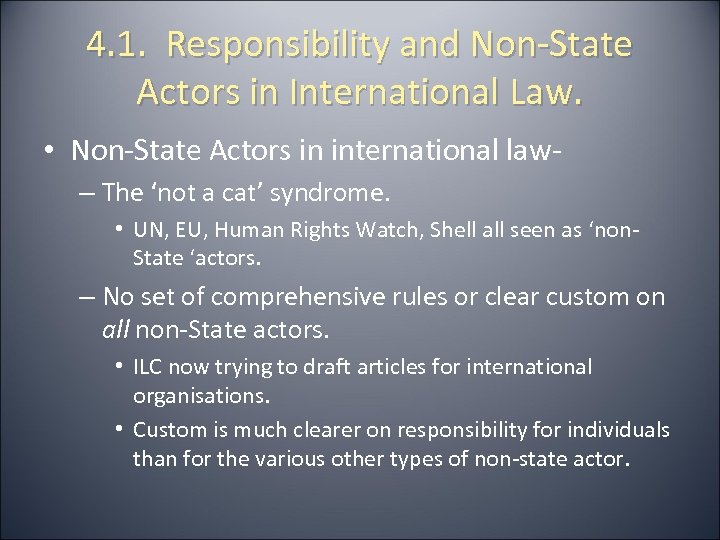 4. 1. Responsibility and Non-State Actors in International Law. • Non-State Actors in international