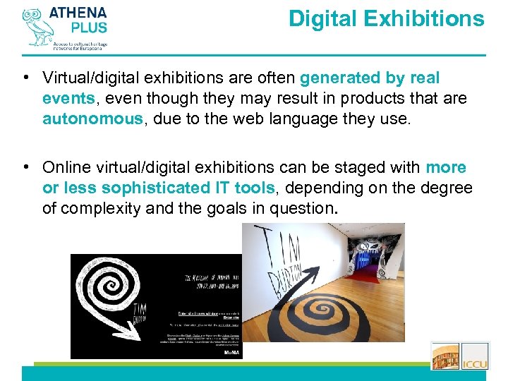 Digital Exhibitions • Virtual/digital exhibitions are often generated by real events, even though they