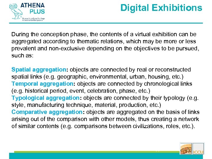 Digital Exhibitions During the conception phase, the contents of a virtual exhibition can be