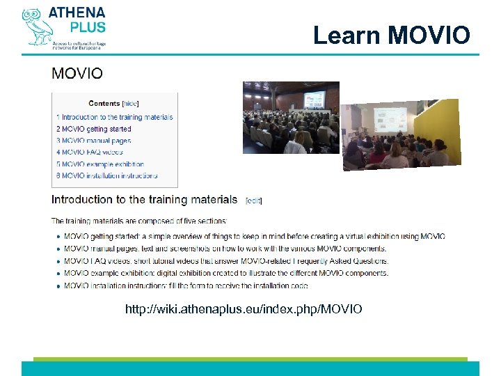 Learn MOVIO http: //wiki. athenaplus. eu/index. php/MOVIO 