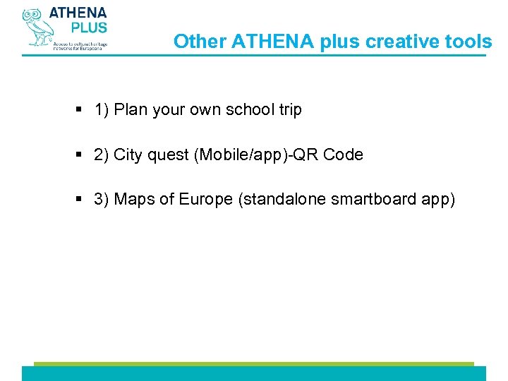 Other ATHENA plus creative tools § 1) Plan your own school trip § 2)