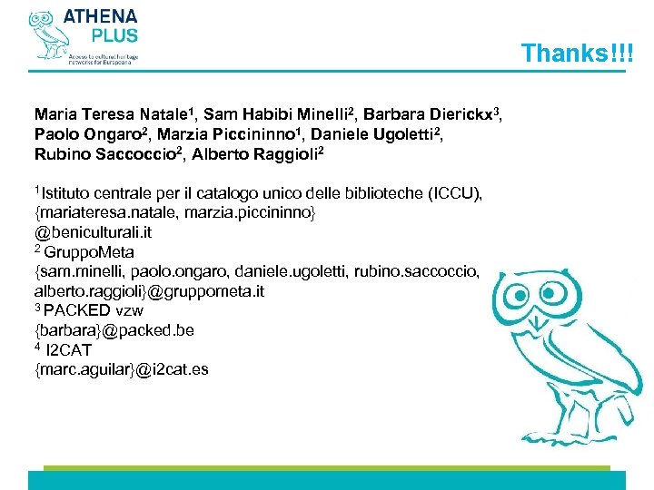 Thanks!!! Maria Teresa Natale 1, Sam Habibi Minelli 2, Barbara Dierickx 3, Paolo Ongaro