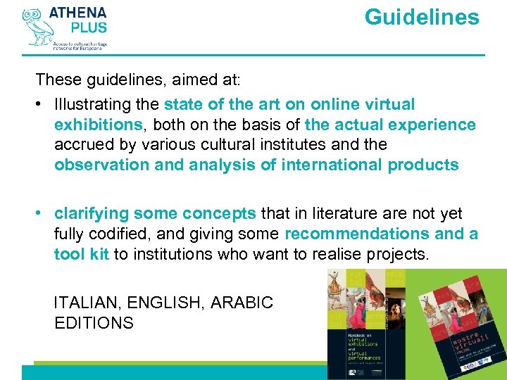 Guidelines These guidelines, aimed at: • Illustrating the state of the art on online