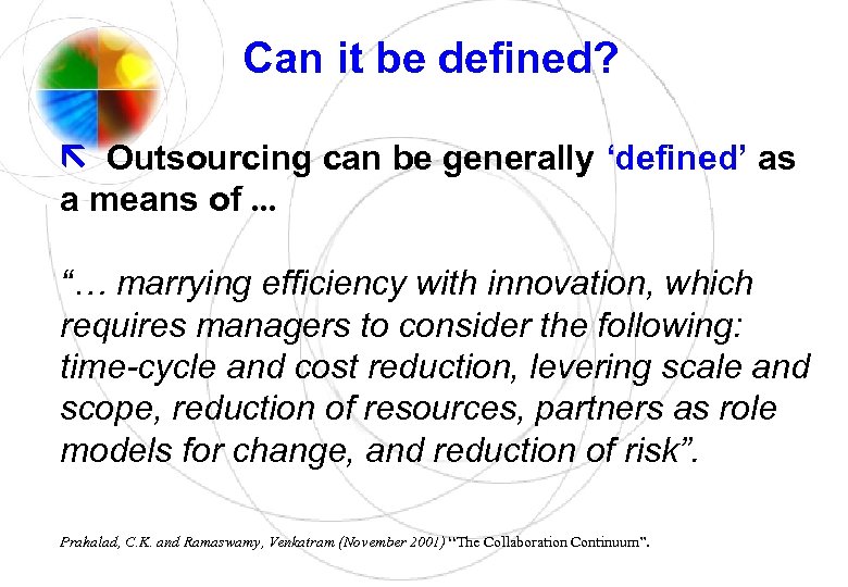 Can it be defined? Outsourcing can be generally ‘defined’ as a means of. .