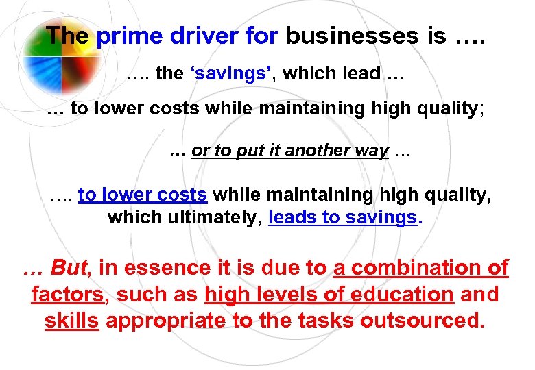 The prime driver for businesses is …. …. the ‘savings’, which lead … …