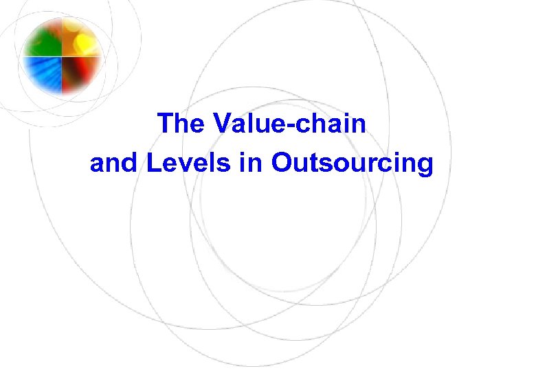 The Value-chain and Levels in Outsourcing 