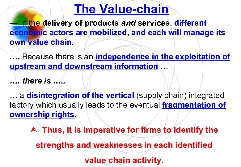 The Value-chain — In the delivery of products and services, different economic actors are