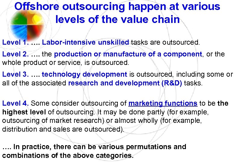 Offshore outsourcing happen at various levels of the value chain Level 1. …. Labor-intensive