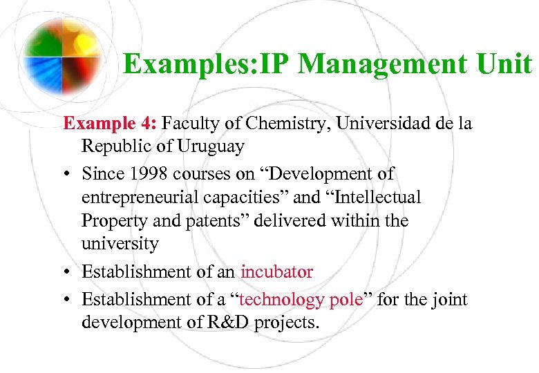 Examples: IP Management Unit Example 4: Faculty of Chemistry, Universidad de la Republic of