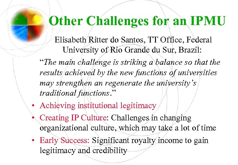 Other Challenges for an IPMU Elisabeth Ritter do Santos, TT Office, Federal University of