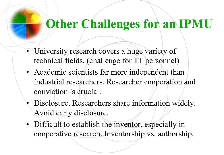 Other Challenges for an IPMU • University research covers a huge variety of technical