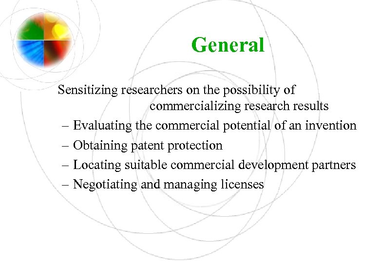 General Sensitizing researchers on the possibility of commercializing research results – Evaluating the commercial