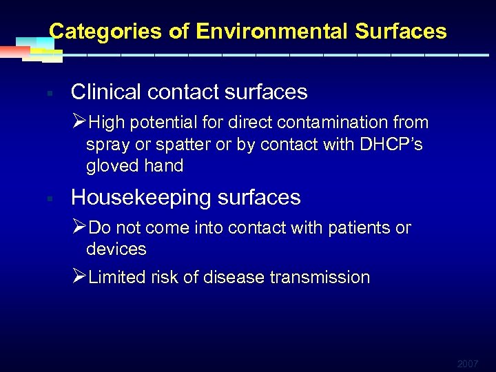 Categories of Environmental Surfaces § Clinical contact surfaces ØHigh potential for direct contamination from