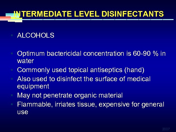 INTERMEDIATE LEVEL DISINFECTANTS § ALCOHOLS § Optimum bactericidal concentration is 60 -90 % in