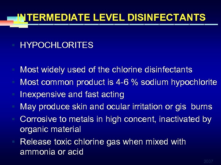 INTERMEDIATE LEVEL DISINFECTANTS § HYPOCHLORITES § Most widely used of the chlorine disinfectants §