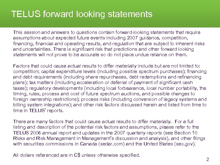 TELUS forward looking statements This session and answers to questions contain forward-looking statements that