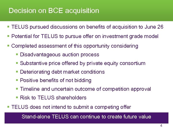 Decision on BCE acquisition § TELUS pursued discussions on benefits of acquisition to June