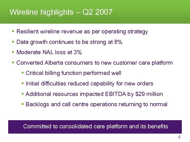 Wireline highlights – Q 2 2007 § Resilient wireline revenue as per operating strategy