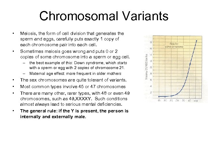 Chromosomal Variants • • Meiosis, the form of cell division that generates the sperm