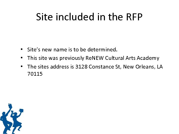 Site included in the RFP • Site’s new name is to be determined. •