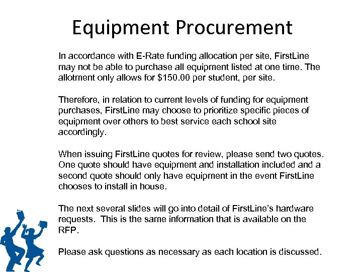 Equipment Procurement In accordance with E-Rate funding allocation per site, First. Line may not