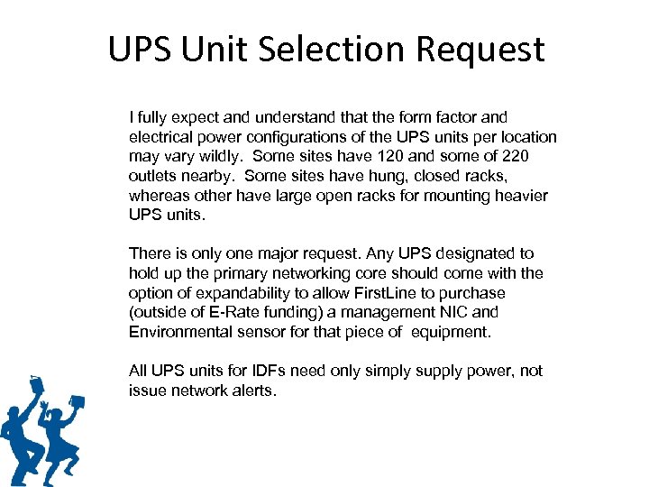 UPS Unit Selection Request I fully expect and understand that the form factor and