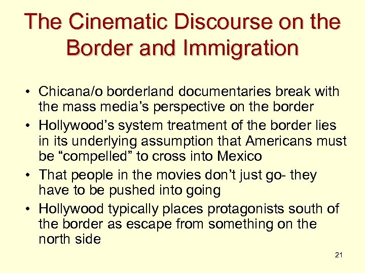 The Cinematic Discourse on the Border and Immigration • Chicana/o borderland documentaries break with