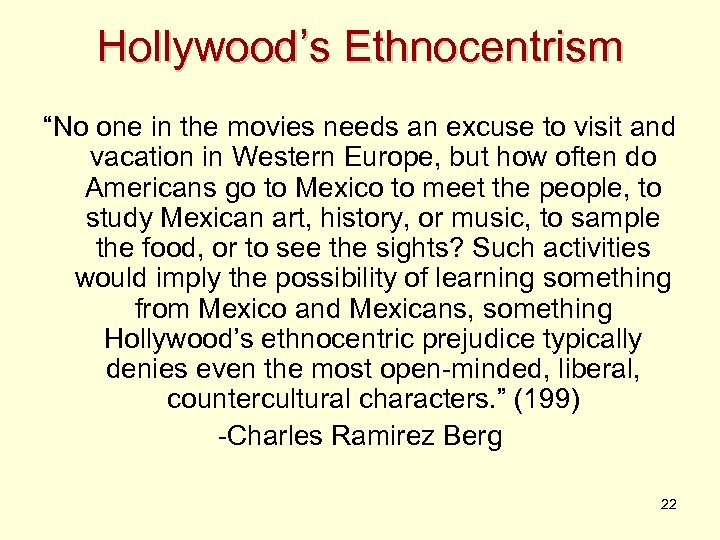 Hollywood’s Ethnocentrism “No one in the movies needs an excuse to visit and vacation