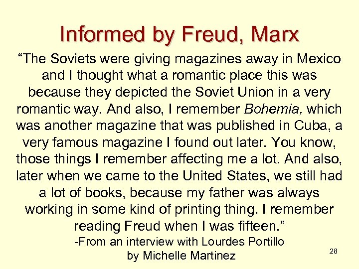 Informed by Freud, Marx “The Soviets were giving magazines away in Mexico and I