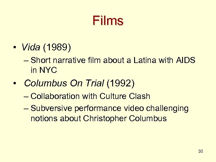 Films • Vida (1989) – Short narrative film about a Latina with AIDS in