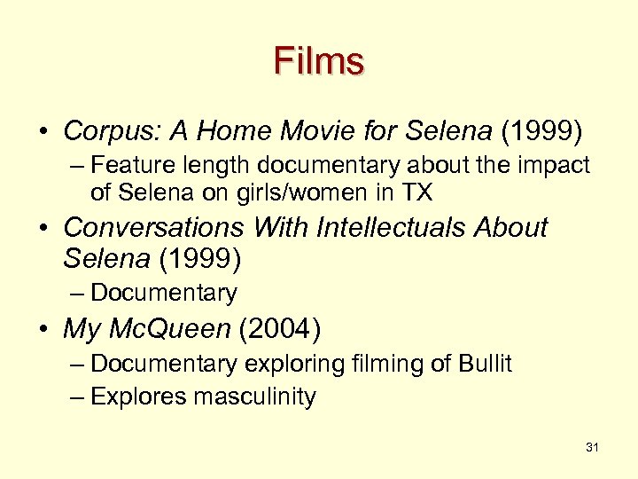Films • Corpus: A Home Movie for Selena (1999) – Feature length documentary about