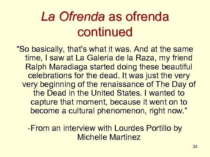 La Ofrenda as ofrenda continued “So basically, that’s what it was. And at the