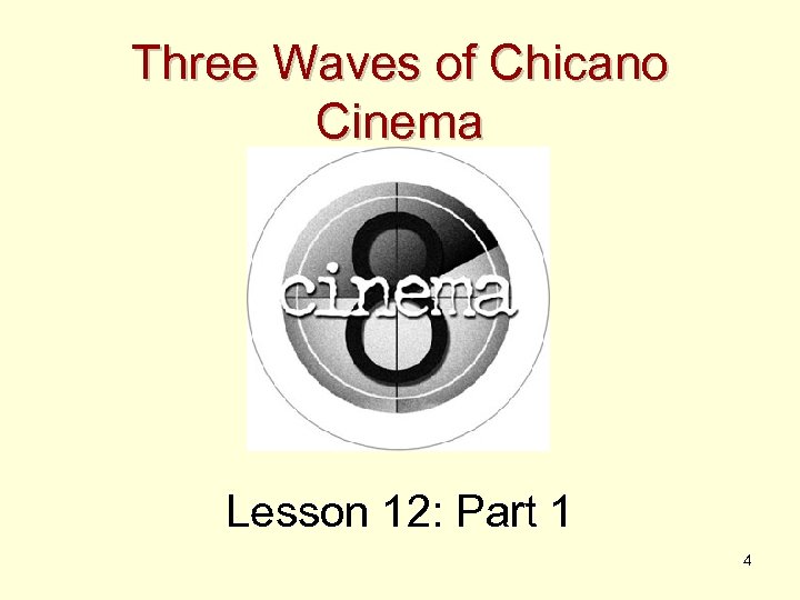 Three Waves of Chicano Cinema Lesson 12: Part 1 4 