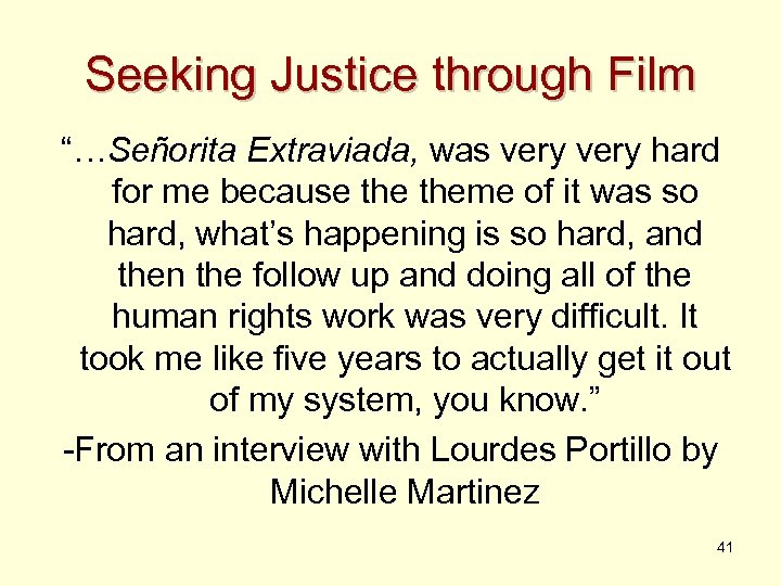 Seeking Justice through Film “…Señorita Extraviada, was very hard for me because theme of