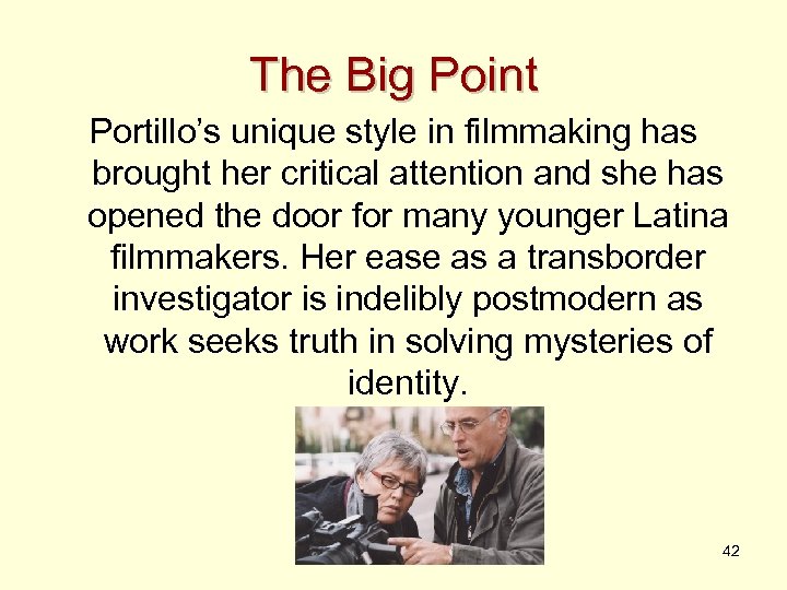 The Big Point Portillo’s unique style in filmmaking has brought her critical attention and