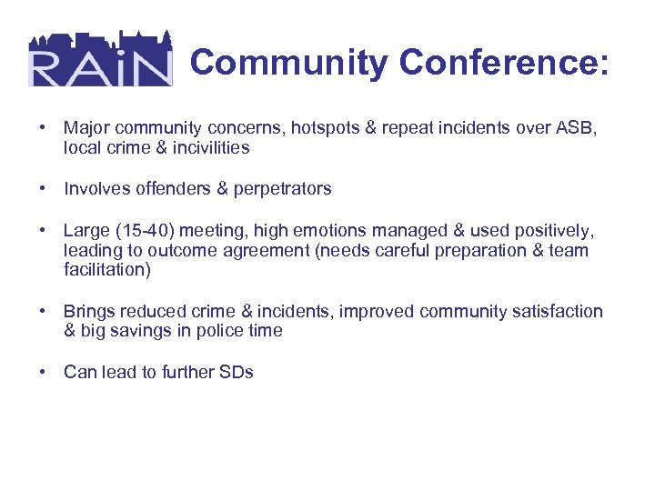 Community Conference: • Major community concerns, hotspots & repeat incidents over ASB, local crime