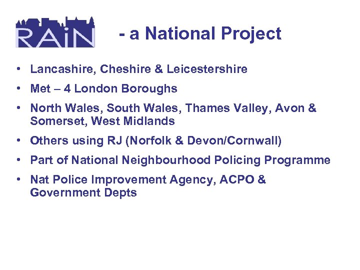 - a National Project • Lancashire, Cheshire & Leicestershire • Met – 4 London