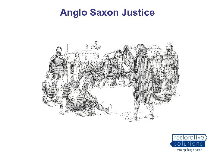 Anglo Saxon Justice 