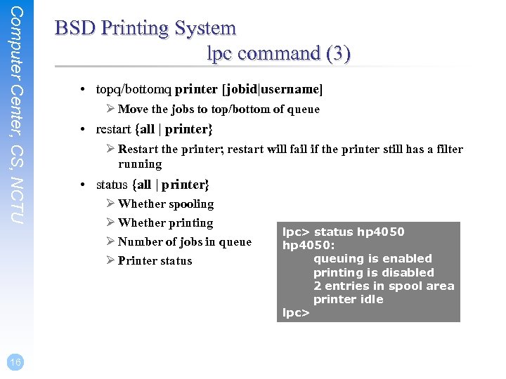 Computer Center, CS, NCTU 16 BSD Printing System lpc command (3) • topq/bottomq printer