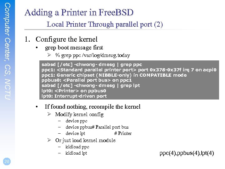 Computer Center, CS, NCTU Adding a Printer in Free. BSD Local Printer Through parallel