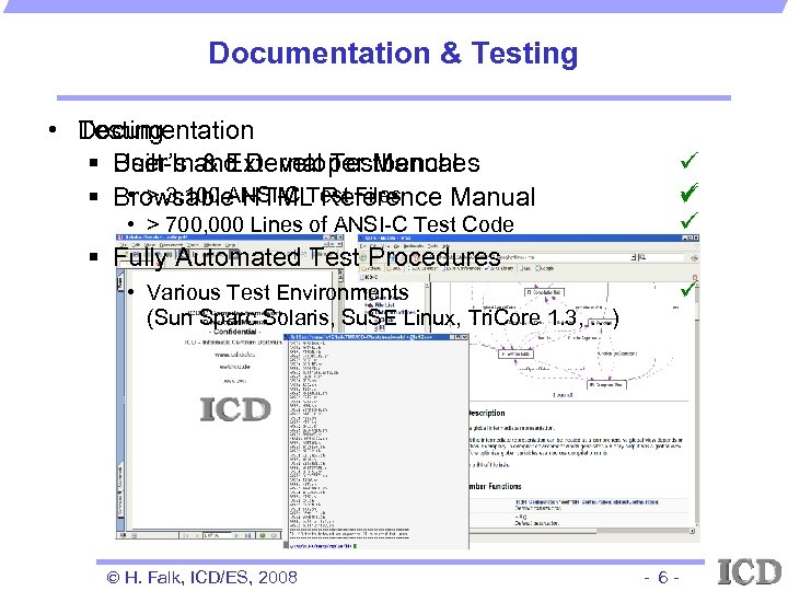 Documentation & Testing • Documentation Testing § User’s and Developer Manual Built-In & External