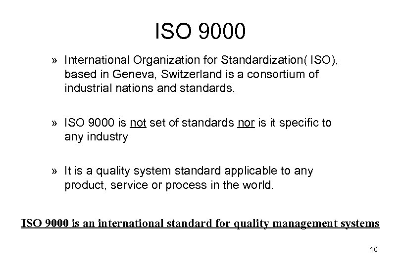 ISO 9000 » International Organization for Standardization( ISO), based in Geneva, Switzerland is a