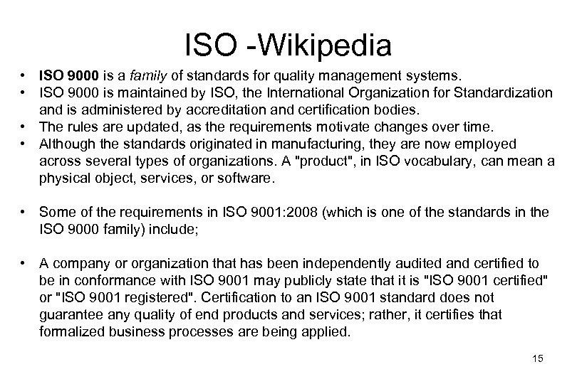 ISO -Wikipedia • ISO 9000 is a family of standards for quality management systems.